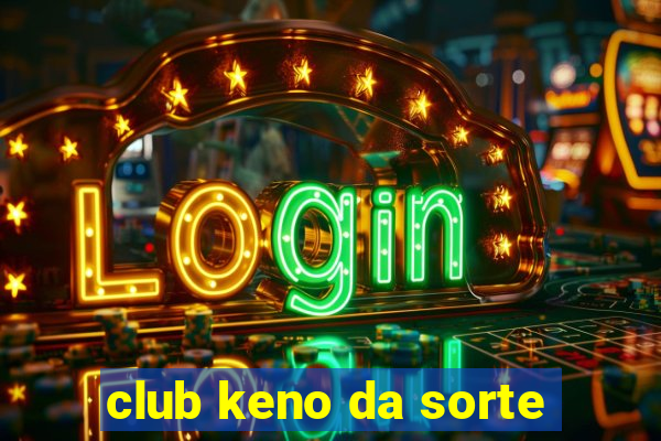 club keno da sorte